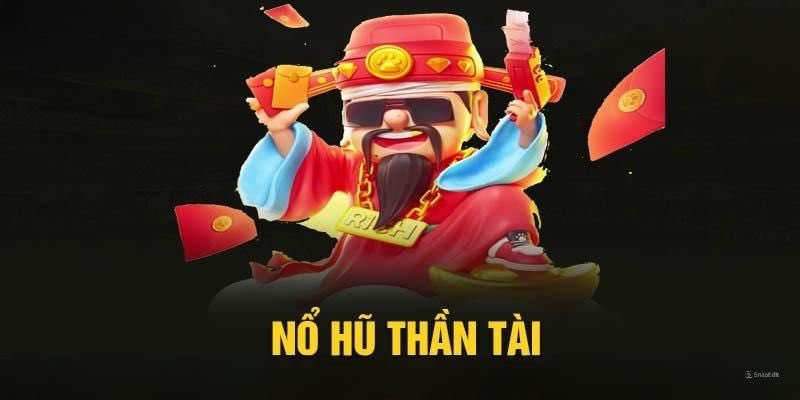 nổ hủ thần tài