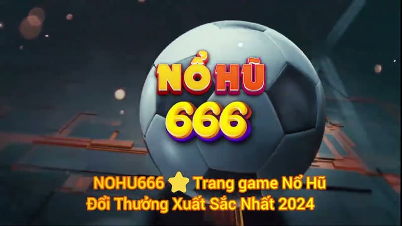 Tại sao nên đăng ký tài khoản Nohu666?